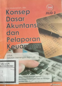 Image of Konsep Dasar Akuntasi dan Pelaporan Keuangan jilid 2