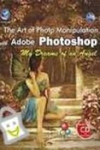 Image of The Art Of Photo Manipulation With Adobe Photoshop My Dreams Of An Angel+cd