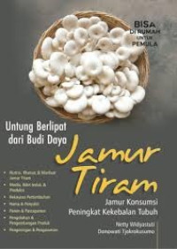 Image of Untung Berlipat Dari Budi Daya Jamur Tiram, Jamur Konsumsi Peningkat Kekebalan Tubuh